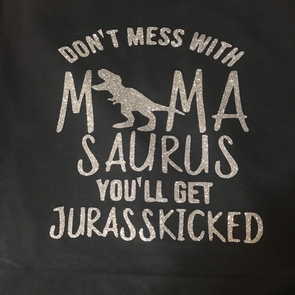 Donât mess with mamasaurus - Picture 2 of 3